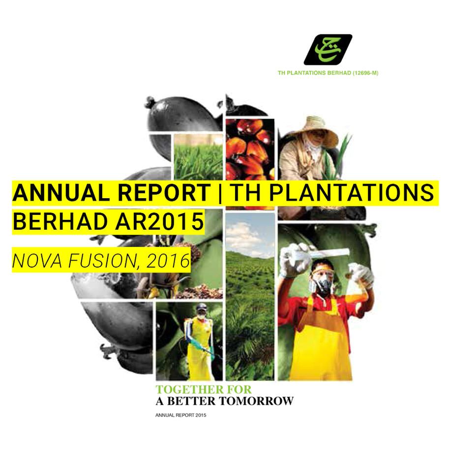 Annual Report TH Plantations Berhad AR2015 Nova Fusion 2016