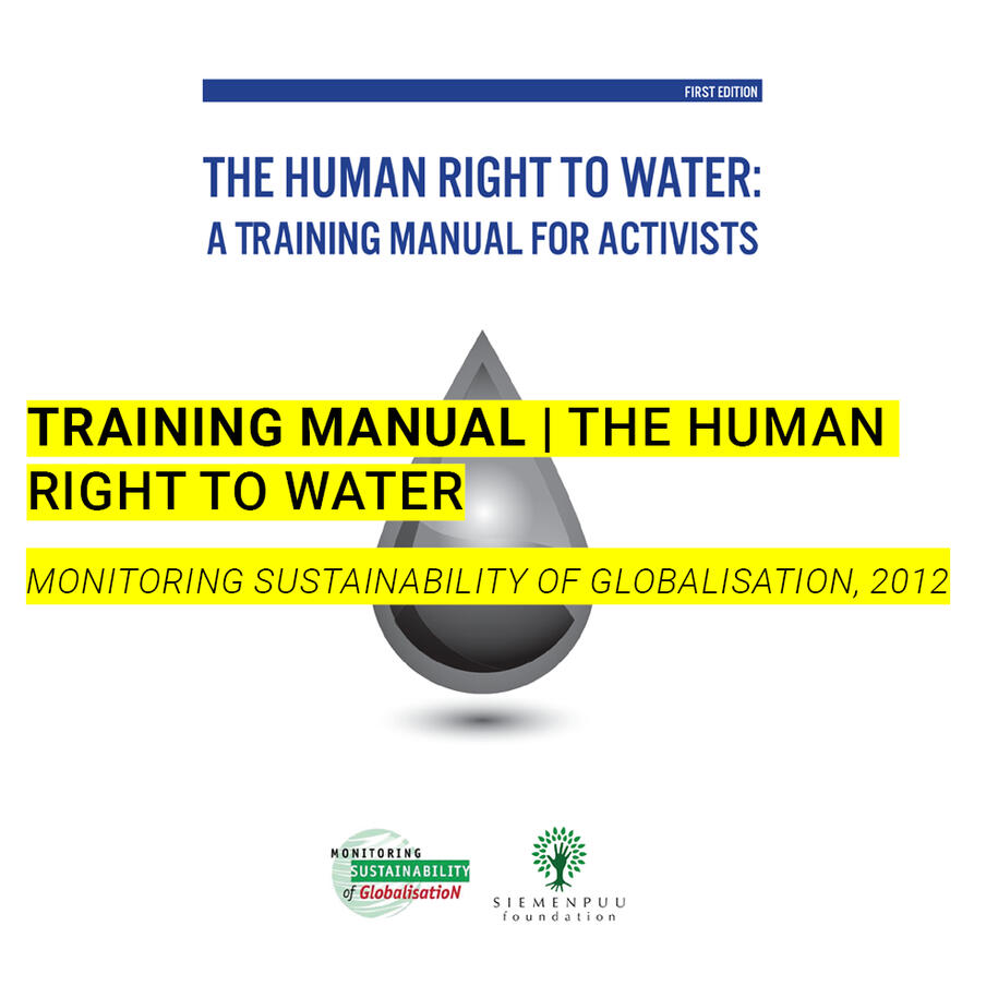Training Manual The Human Right to Water Monitoring Sustainability of Globalisation 2012